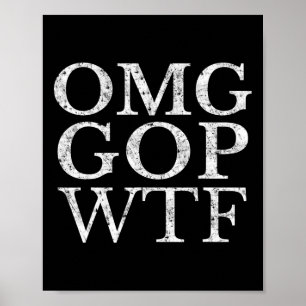 Poster Gop Wtf Anti Trump Republican T Shirt