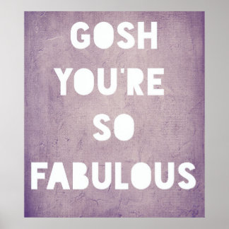 Póster Gosh,Poster fabuloso