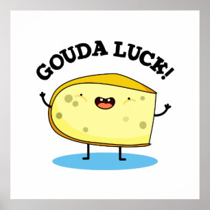 Poster Gouda Luck Cute Queijo Pun