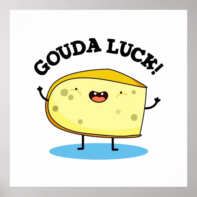Poster Gouda Luck Funny Cheese Pun (Frente)