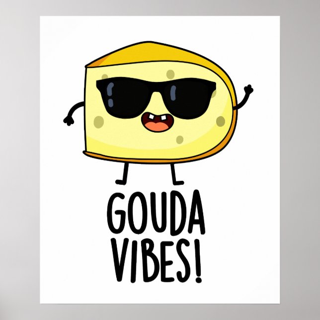 Poster Gouda Vibes Engraçado Queijo Pun (Frente)