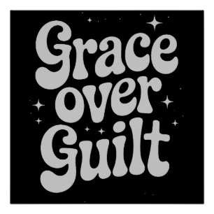 Póster Grace Over Guilt Glossy Poster