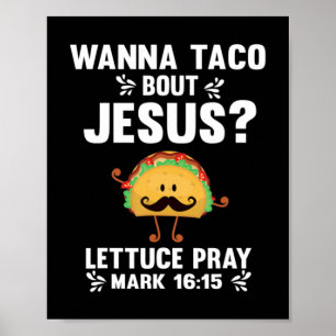 Poster Gráfico 365 Wanna Taco Sobre Jesus Tee Funny Taco