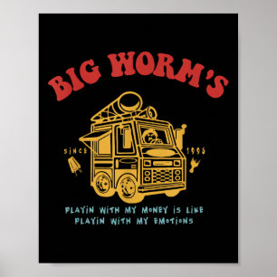 Poster Grandes Vermes Brincando Com O Meu Dinheiro É Como