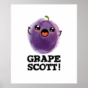 Poster Grape Scott Funny Fruta Grape Pun