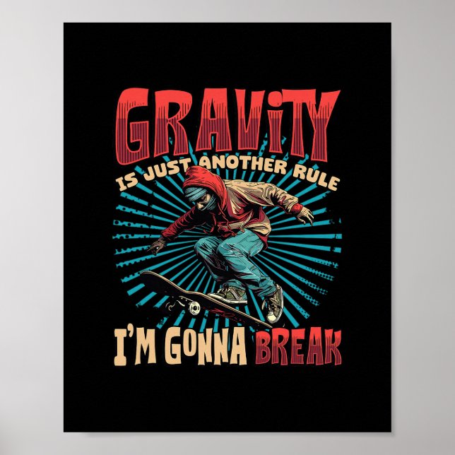 Poster Gravity Is Just Another Rule I'm Gonna Break Skate (Frente)