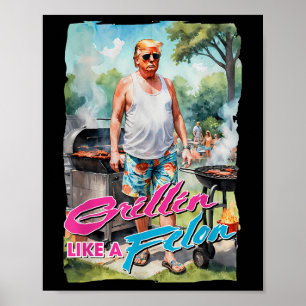 Poster Grillin Como Um Felon Funny Trump 2024 Chillin Com