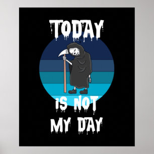 Poster Grim Reaper - Hoje Não É O Meu Dia