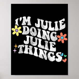 Poster Groovy Im Julie Fazendo coisas engraçadas da Julie