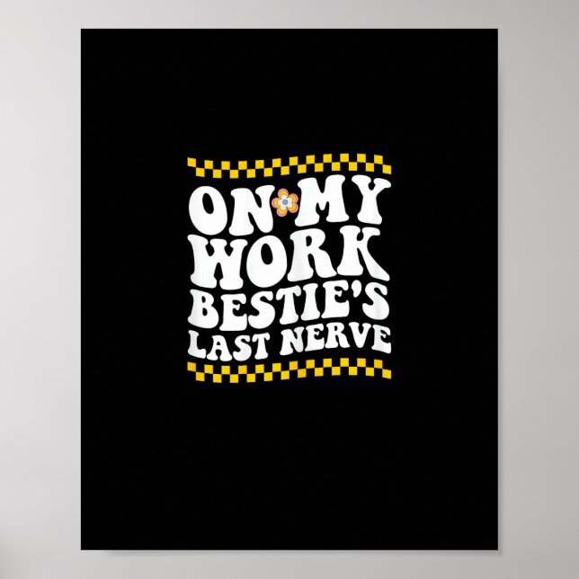 Poster Groovy no último nervo da minha Bestie de trabalho (Frente)