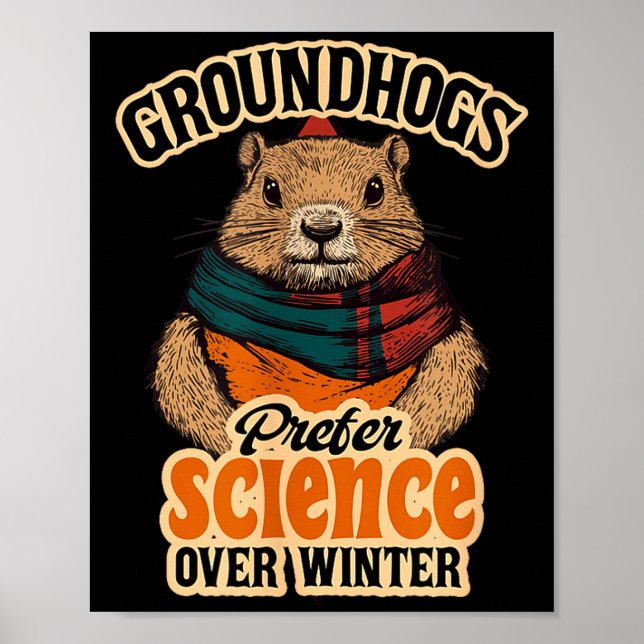 Poster Groundhogs Prefer Science Over Winter February  (Frente)