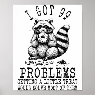 Poster Guaxinim Engraçado, Eu Tenho 99 Problemas Citações