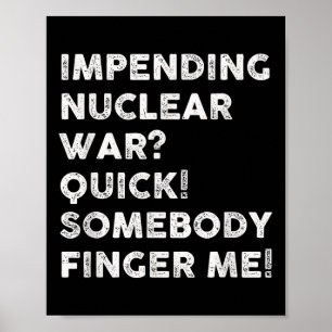 Poster Guerra Nuclear Iminente Alguém Me Deita