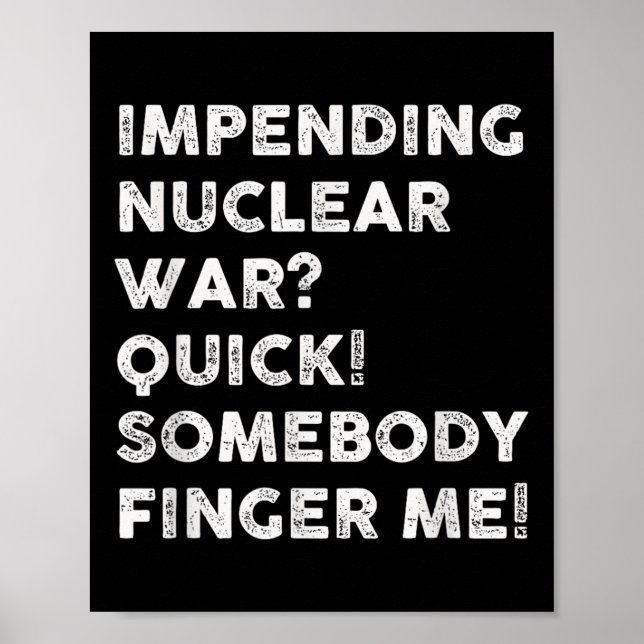 Poster Guerra Nuclear Iminente Alguém Me Deita (Frente)