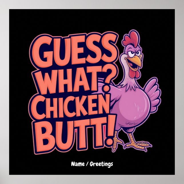 Poster Guess What? Chicken Butt! Funny Design  (Frente)