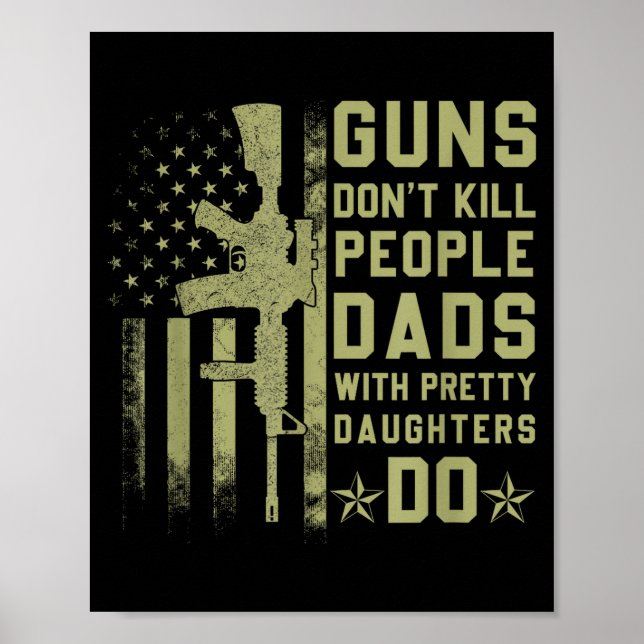 Poster Guns Don't Kill People Dads With Pretty Daughters  (Frente)
