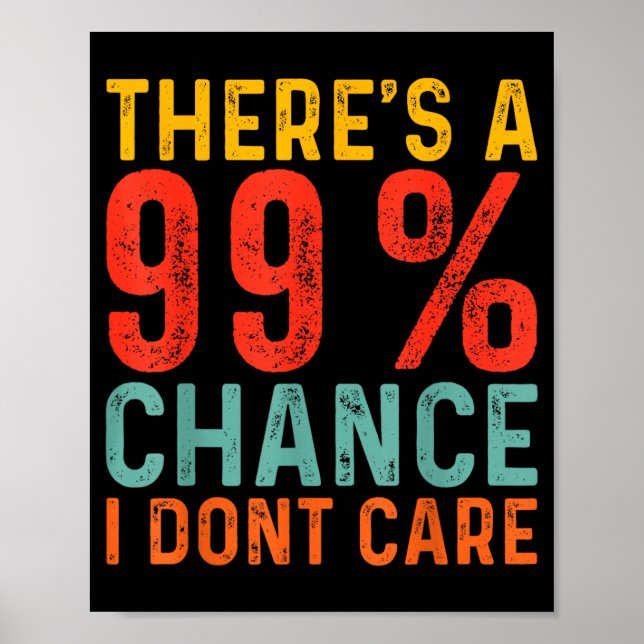 Poster Há 99% de chance de eu não me importar Citação eng (Frente)
