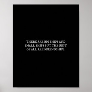 Poster Há Grandes Navios E Pequenos Navios Amigos Engra