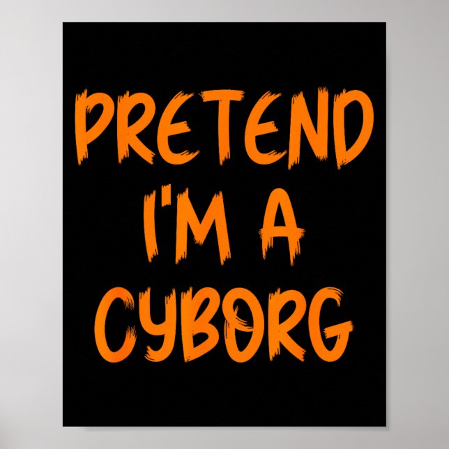 Poster Halloween Pretend I'm A Cyborg Costume Funny Lazy  (Frente)