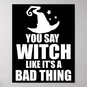 Poster Halloween você diz bruxa como se fosse uma coisa D