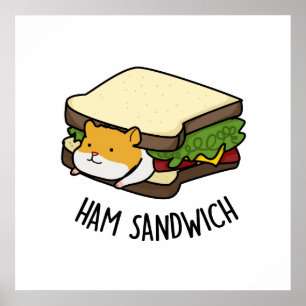 Poster Ham Sandwich Cute Hamster Pun