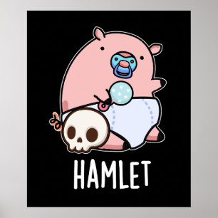 Poster Hamlet Funny Shakepear Baby Pun Dark BG