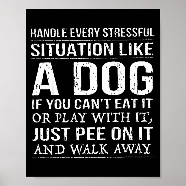 Poster Handle Every Stressful Situation Like A Dog If You (Frente)