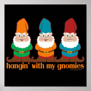 Póster Hangin bonito com meu Gnomies