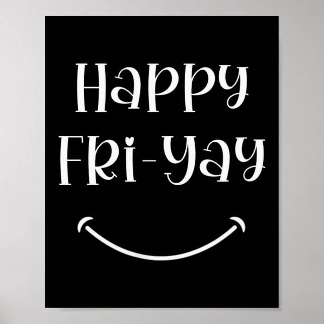 Poster Happy Fri-yay Friday Lovers Fun Teacher Work Week  (Frente)