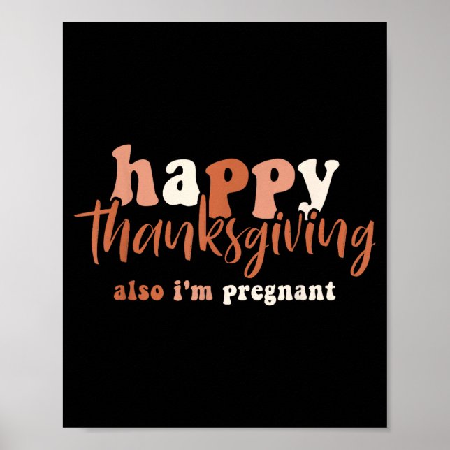 Poster Happy Thanksgiving Also I'm Pregnant Pregnancy Ann (Frente)