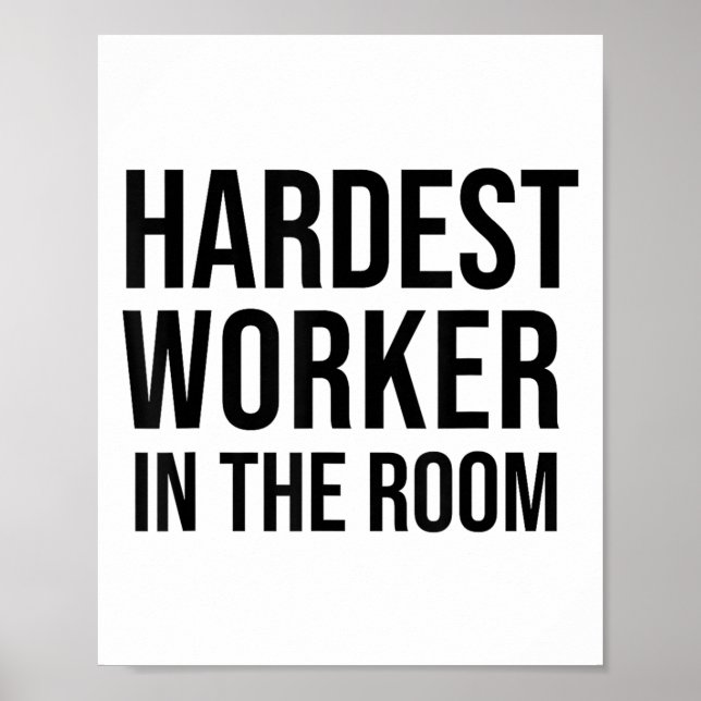 Poster Hardest Worker In The Room ,workout Motivation Shi (Frente)