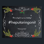 Poster hashtag christmas holiday winter wedding sign<br><div class="desc">The perfect winter/christmas/holiday themed "hashtag" wedding sign . Edit the names and date (or delete) to suit your preference and add your personal hashtag.  Lots of matching signs in this winter "tis the season" collection,  please visit my shop.</div>