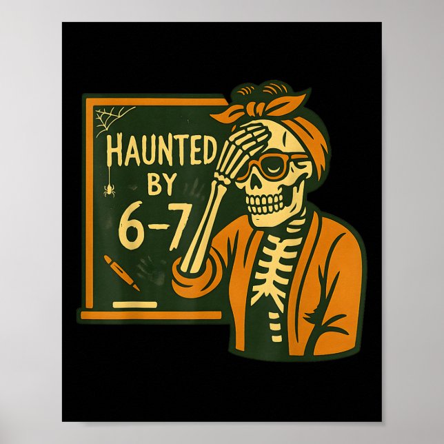 Poster Haunted By 6-7 Funny Teacher 67 Halloween Skeleton (Frente)