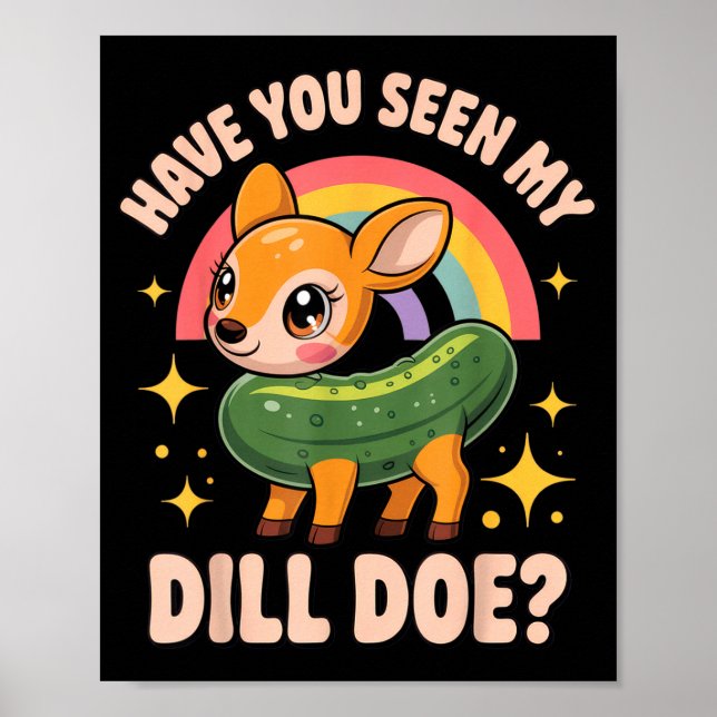Poster Have You Seen My Dill Doe_ Funny Animal Lovers Rai (Frente)