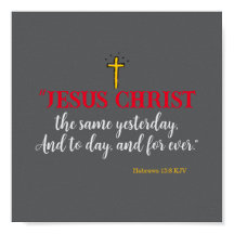 Hebreus 13:8 “Jesus Cristo o mesmo…”