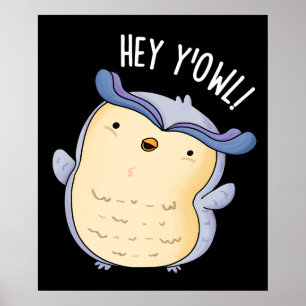 Poster Hei Y'Owl Funny Owl Pun Dark BG