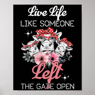 Poster Heifer Cow Vive A Vida Como Alguém Deixou O Portão