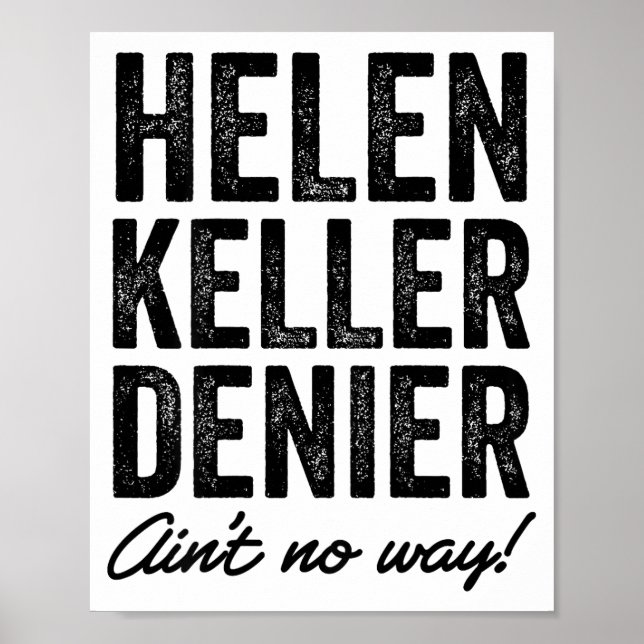 Poster Helen Keller Denier Ain't No Way Funny Retro Meme  (Frente)