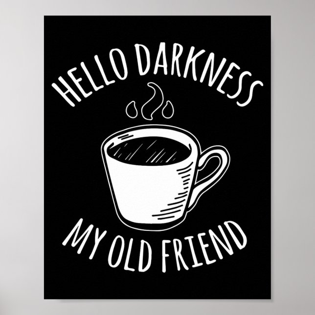 Poster Hello Darkness My Old Friend Coffee  (Frente)