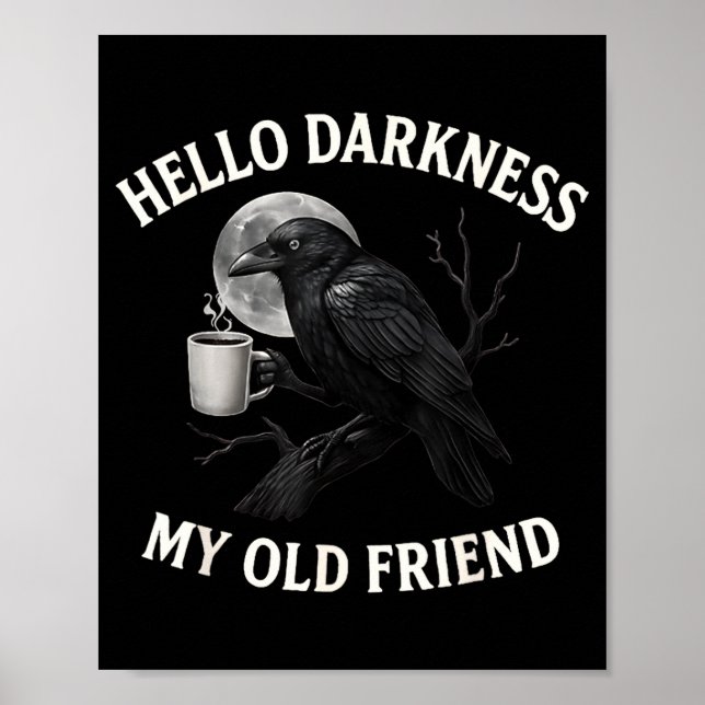 Poster Hello Darkness My Old Friend Crow Coffee Soky Hall (Frente)