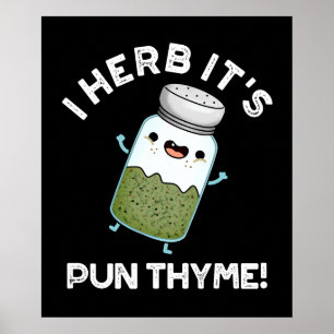 Poster Herb, é Pun Thyme Engraçado Comida Herb Pun Dark B