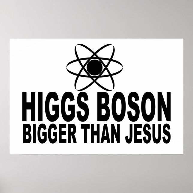 Póster Higgs Boson Maior que Jesus (Frente)