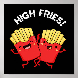 Poster High Fries Amigo Engraçado Trocadilho Fundo Escuro