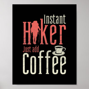 Poster Hiker Instantâneo Apenas Adicione O Café Engraç