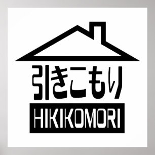 Poster Hikomori 引 き こ も り Recluxo Japonês