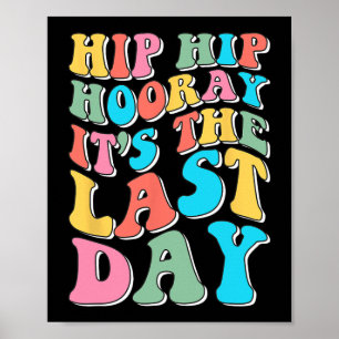Poster Hip Hooray É O Último Dia Feliz Último Dia De Esco