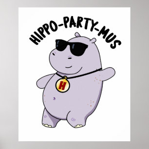 Poster Hippo-party-mus Funny Animal Hippo Pun