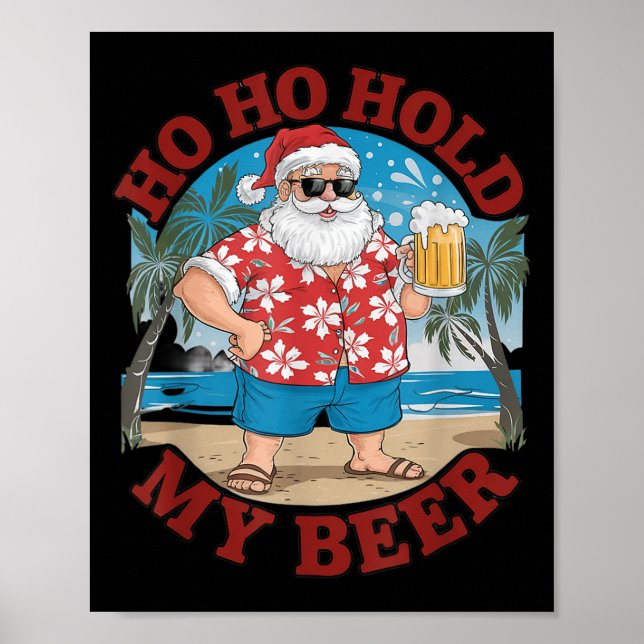Poster Ho Ho Segurando Meus Papais noeis De Beer Beach En (Frente)