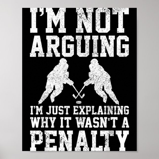 Poster Hockey Player Not Arguing Wasnt Penalty Funny Gift (Frente)