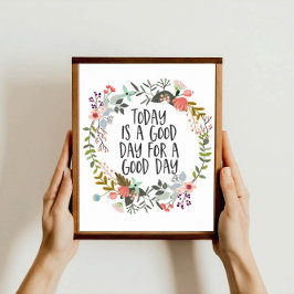 Poster Hoje é um bom dia de arte florescente de citação i